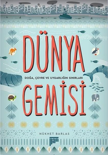 Dünya Gemisi Doğa Çevre ve Uygarlığın Sınırları