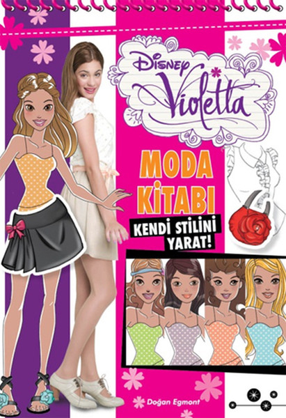 Disney Violetta - Moda Kitabı Kendi Stilini Yarat