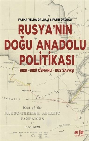 Rusyanın Doğu Anadolu Politikası - 1828-1829 Osmanlı - Rus Savaşı