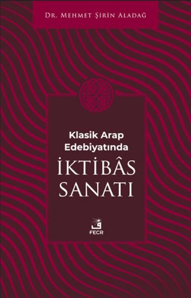 Klasik Arap Edebiyatında I·ktibas Sanatı