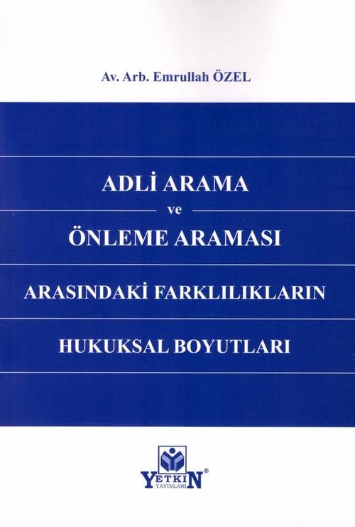 Adli Arama ve Önleme Araması Arasındaki Farklılıkların Hukuksal Boyutları
