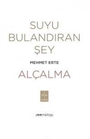 Suyu Bulandıran Şey - Alçalma