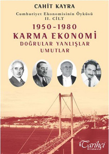 Cumhuriyet Ekonomisinin Öyküsü 2. Cilt: 1950 - 1980 Karma Ekonomi