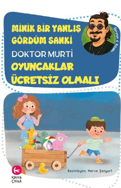 Minik Bir Yanlış Gördüm Sanki / Oyuncaklar Ücretsiz Olmalı