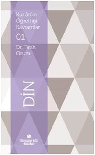 Kur'an'ın Öğrettiği Kavramlar 1 - Din