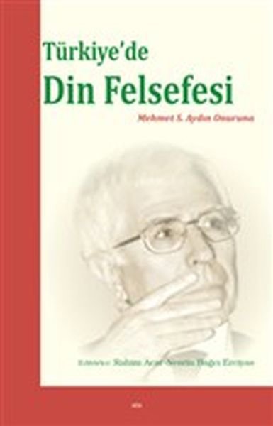Türkiye’de Din Felsefesi - Mehmet S. Aydın Onuruna