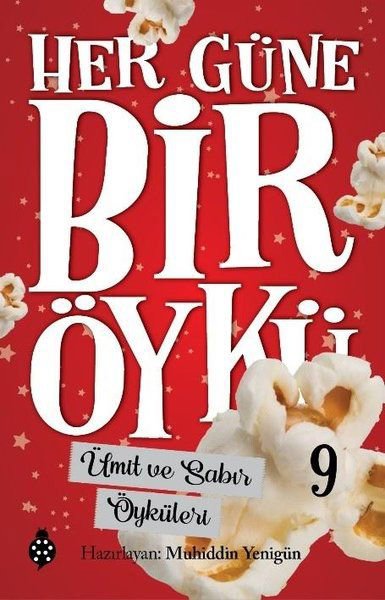Her Güne Bir Öykü - 9 - Ümit Ve Sabır Öyküleri