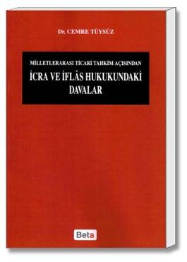 Milletlerarası Ticari Tahkim Açısından İcra ve İflâs Hukukundaki Davalar