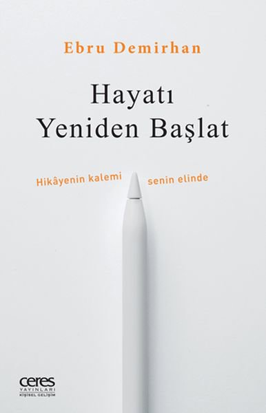 Hayatı Yeniden Başlat - Hikayenin Kalemi Senin Elinde
