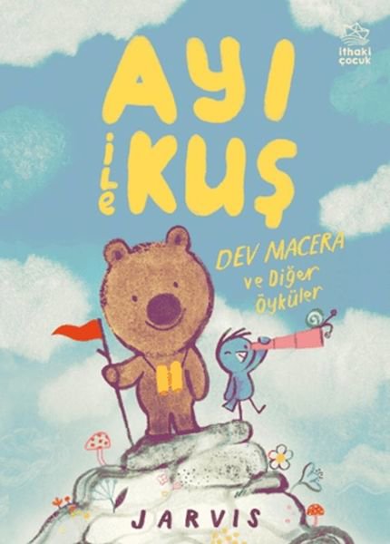 Ayı İle Kuş 3 Dev Macera ve Diğer Öyküler