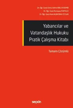 Yabancılar ve Vatandaşlık Hukuku Pratik Çalışma Kitabı Tamamı Çözümlü