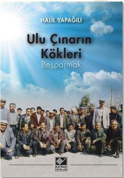 Ulu Çınarın Kökleri - Beşparmak