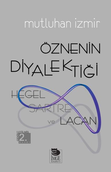 Hegel, Sartre ve Lacan - Öznenin Diyalektiği