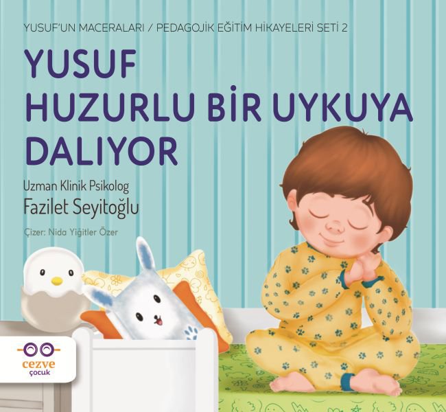 Yusuf Huzurlu Bir Uykuya Dalıyor - Yusuf’un Maceraları - Pedagojik Eğitim Hikayeleri Seti 2
