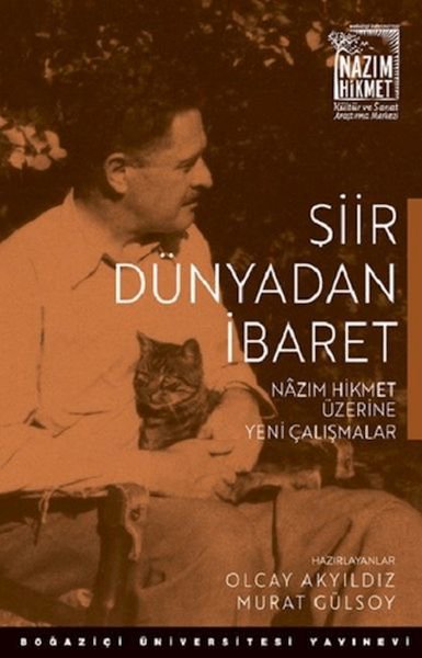 Şiir Dünyadan İbaret Nazım Hikmet Üzerine Yeni Çalışmalar