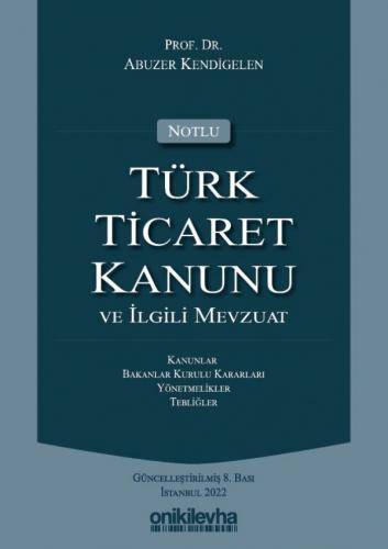 Notlu Türk Ticaret Kanunu ve İlgili Mevzuat
