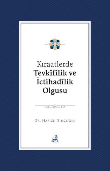 Kıraatlerde Tevkifîlik ve İctihadilik Olgusu