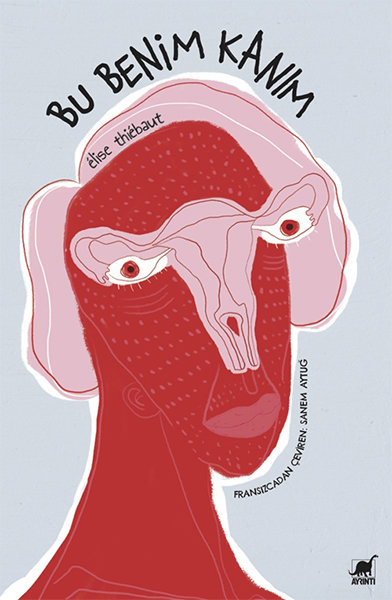 Bu Benim Kanım - Âdetin Kısa Hikâyesi Yaşayan Kadınlar ve Yaratan Erkeklerden