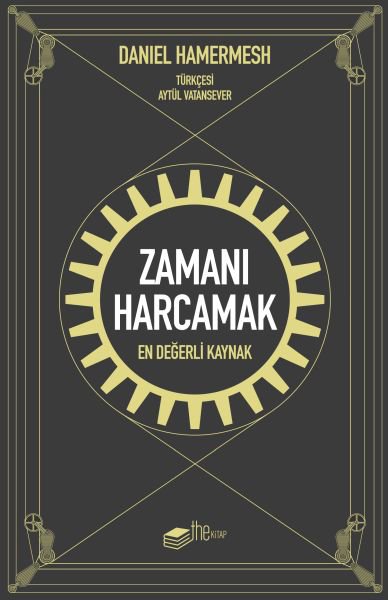 Zamanı Harcamak - En Değerli Kaynak