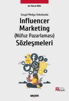 Sosyal Medya Hukukunda Influencer Marketing (Nüfuz Pazarlaması) Sözleşmeleri