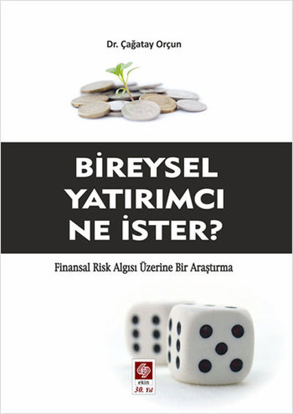 Bireysel Yatırımcı Ne İster?  Finansal Risk Algısı Üzerine Bir Araştırma