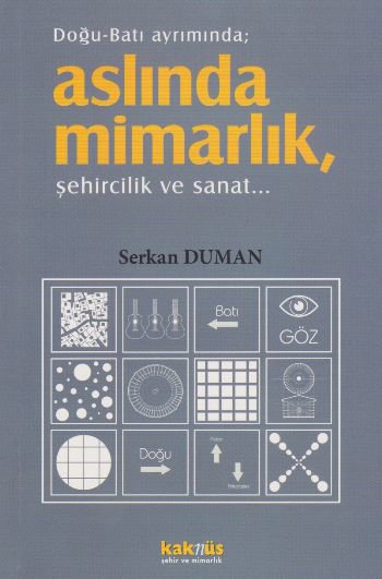 Doğu, Batı Ayrımında  Aslında Mimarlık, Şehircilik ve Sanat…