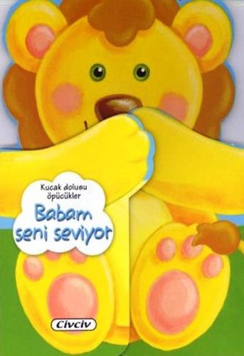 Kucak Dolusu Öpücükler - Babam Beni Seviyor