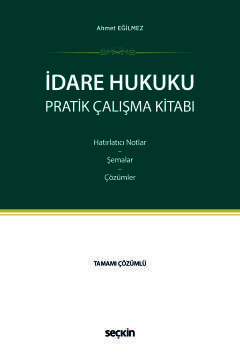 İdare Hukuku Pratik Çalışma Kitabı Hatırlatıcı Notlar – Şemalar – Çözümler