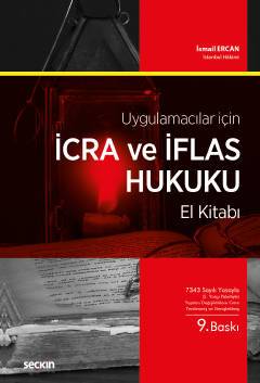 Uygulamacılar İçin İcra ve İflas Hukuku El Kitabı