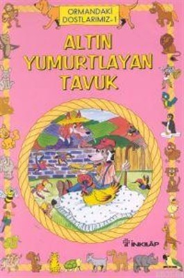 Ormandaki Dostlarımız 1 Altın Yumurtlayan Tavuk