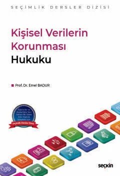 Kişisel Verilerin Korunması Hukuku – Seçimlik Dersler Dizisi –