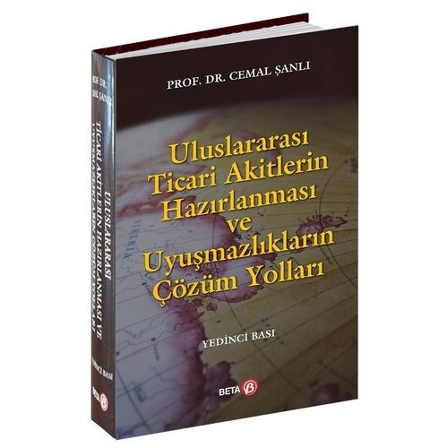 Uluslararası Ticari Akitlerin Hazırlanması ve Uyuşmazlıkların Çözüm Yolları -