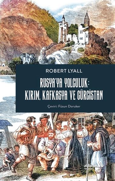 Rusya’ya Yolculuk: Kırım, Kafkasya, Gürcistan
