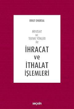 Mevzuat ve Teknik Yönleri ileİhracat ve İthalat İşlemleri