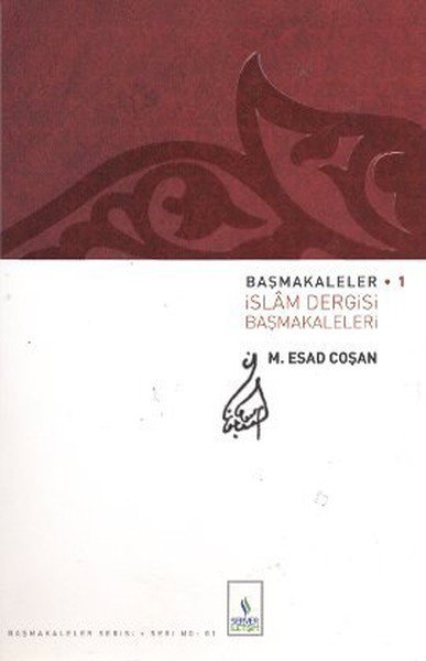 Başmakaleler 1 - İslam Dergisi Başmakaleleri