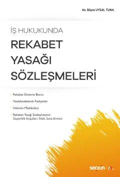 İş HukukundaRekabet Yasağı Sözleşmeleri