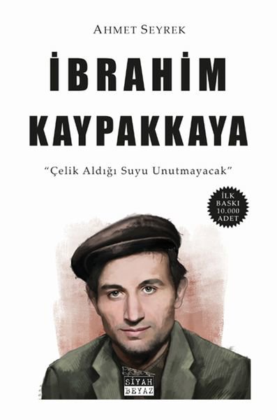 İbrahim Kaypakkaya - Çelik Aldığı Suyu Unutmayacak
