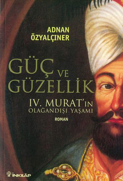 Güç ve Güzellik 4. Murat’ın Olağandışı Yaşamı