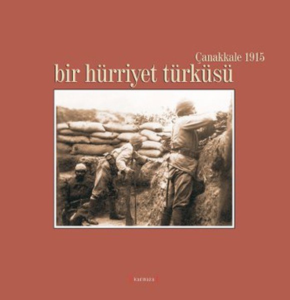 Bir Hürriyet Türküsü / Çanakkale 1915
