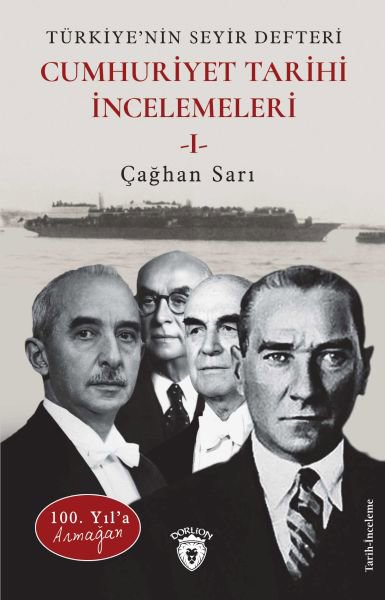 100. Yıl’a ArmağanTürkiye’nin Seyir Defteri Cumhuriyet Tarihi İncelemeleri