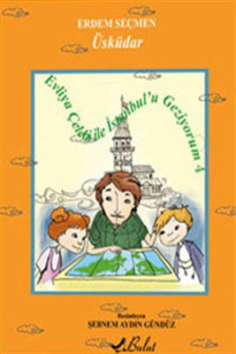 Üsküdar / Evliya Çelebi ile İstanbul'u Geziyorum 4