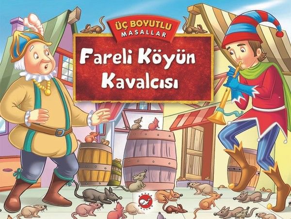 Üç Boyutlu Masallar - Fareli Köyün Kavalcısı (Ciltli)