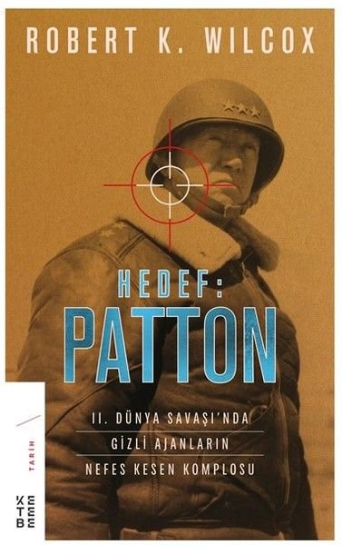 Hedef: Patton-II. Dünya Savaşı’nda Gizli Ajanların Nefes Kesen Komplosu