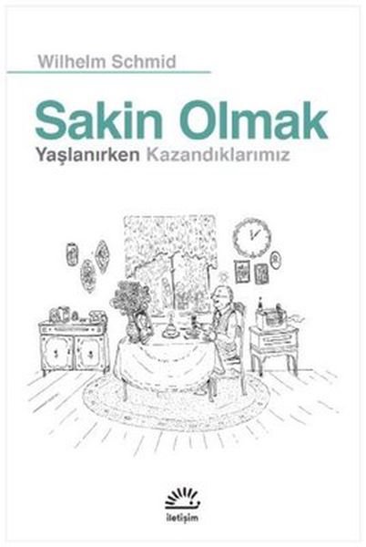 Sakin Olmak  Yaşlanırken Kazandıklarımız