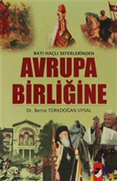 Batı Haçlı Seferlerinden Avrupa Birliğine