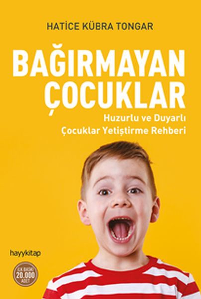 Bağırmayan Çocuklar - Huzurlu ve Duyarlı Çocuklar Yetiştirme Rehberi