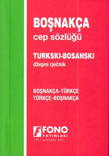 Boşnakça Cep Sözlüğü  Boşnakça Türkçe Türkçe Boşnakça