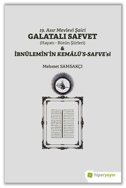 19. Asır Mevlevi Şairi Galatalı Safvet ve İbnülemin’in Kemalü’s - Safve’si