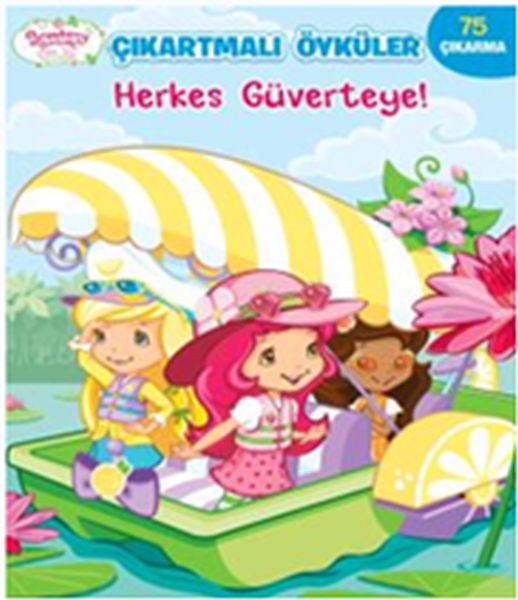Herkes Güverteye! - Çilek Kız Çıkartmalı Öyküler