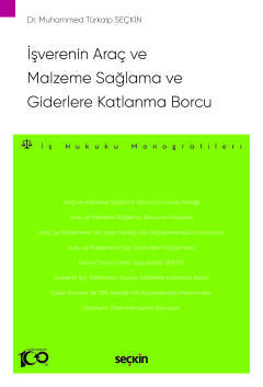 İşverenin Araç ve Malzeme Sağlama ve Giderlere Katlanma Borcu – İş Hukuku Monografileri –